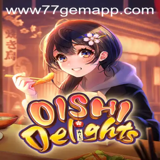 OishiDelights: Navigating the Addictive World of the 77 Gem App