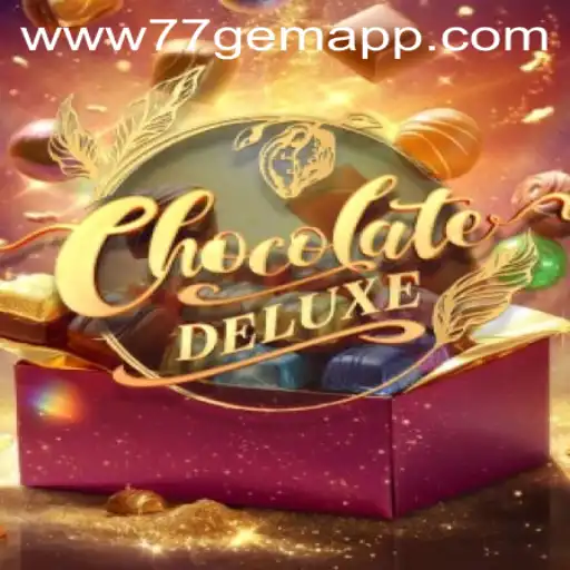 Dive into the World of ChocolateDeluxe: The 77 Gem App Experience