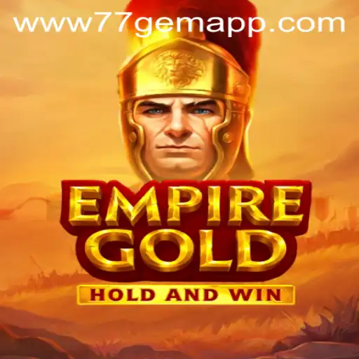 EmpireGold: A New Era of Strategy Awaits in the 77 Gem App