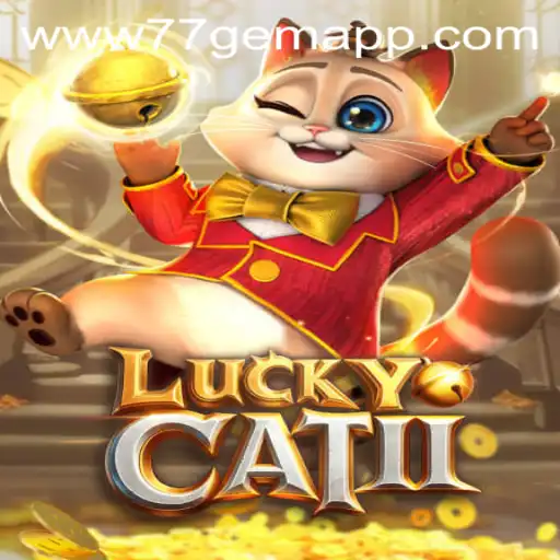 Unveiling LuckyCatII: The 77 Gem App Revolution